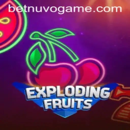 ExplodingFruits: Dive into the Explosive Fun with BetNuvo’s Latest Gaming Sensation